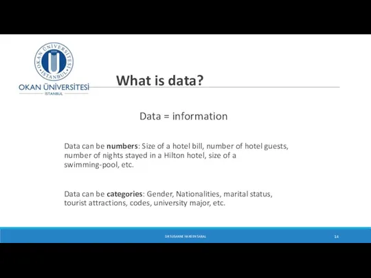 What is data? Data = information Data can be numbers: