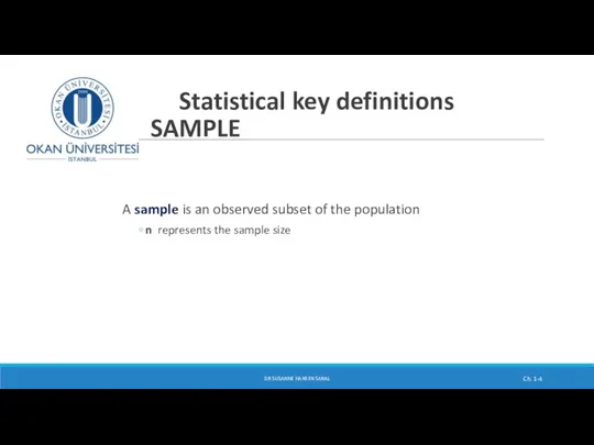 Statistical key definitions SAMPLE A sample is an observed subset