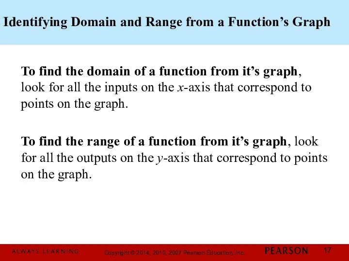 Identifying Domain and Range from a Function’s Graph To find