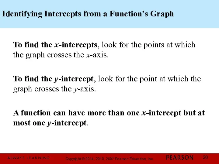 Identifying Intercepts from a Function’s Graph To find the x-intercepts,