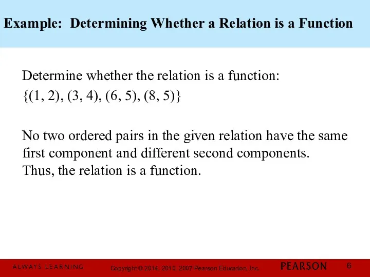 Example: Determining Whether a Relation is a Function Determine whether