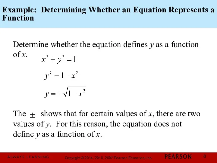 Example: Determining Whether an Equation Represents a Function Determine whether