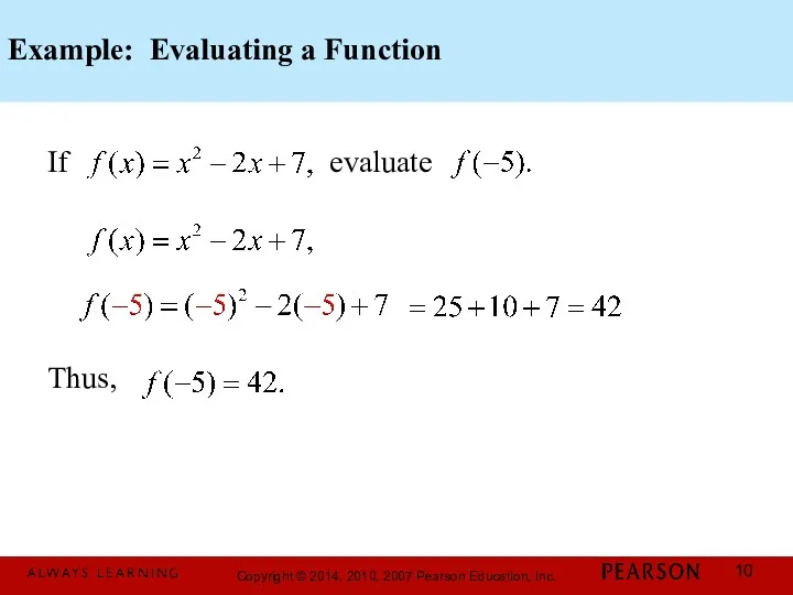 Example: Evaluating a Function If evaluate Thus,