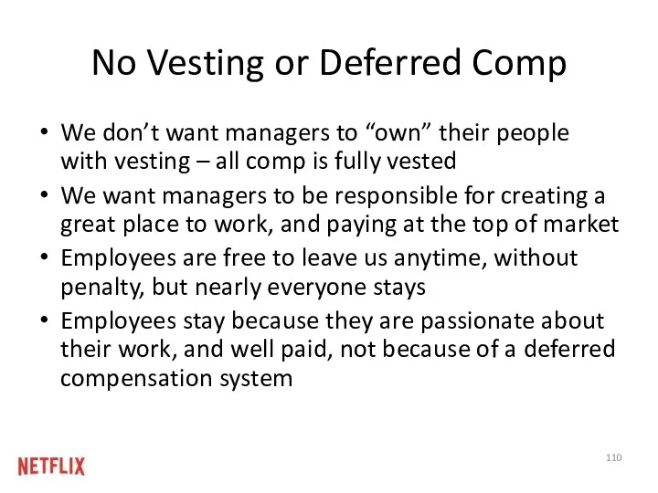 No Vesting or Deferred Comp We don’t want managers to