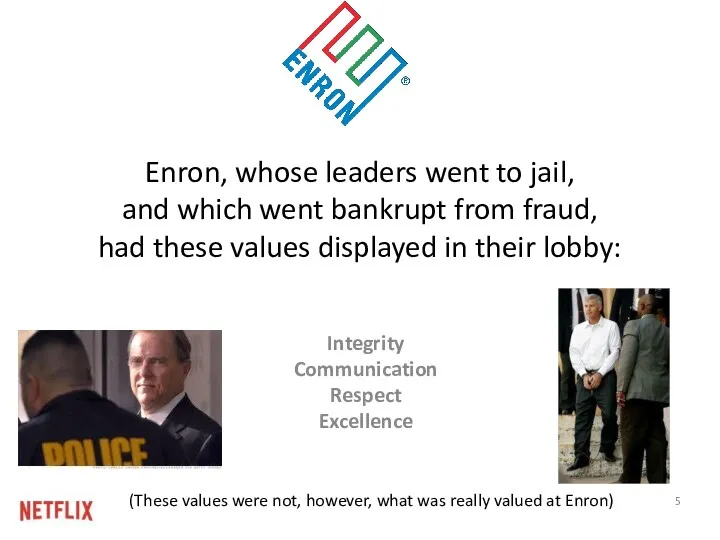 Enron, whose leaders went to jail, and which went bankrupt