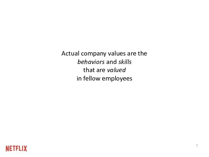 Actual company values are the behaviors and skills that are valued in fellow employees