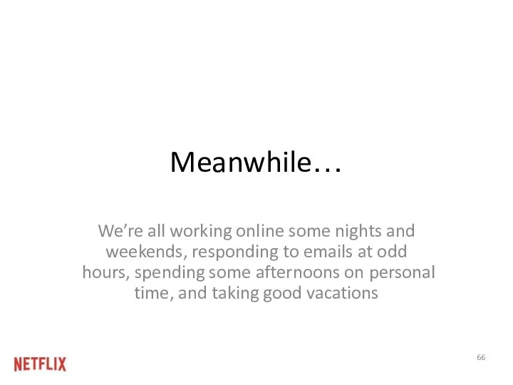 Meanwhile… We’re all working online some nights and weekends, responding