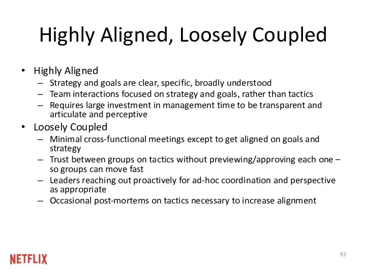 Highly Aligned, Loosely Coupled Highly Aligned Strategy and goals are