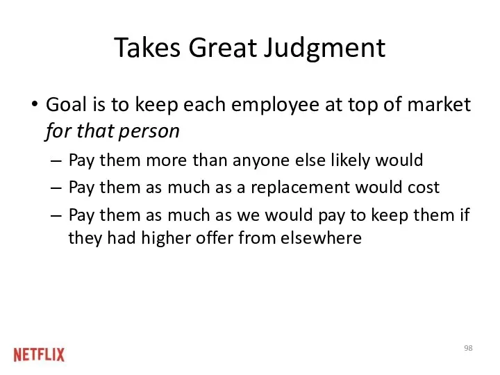 Takes Great Judgment Goal is to keep each employee at