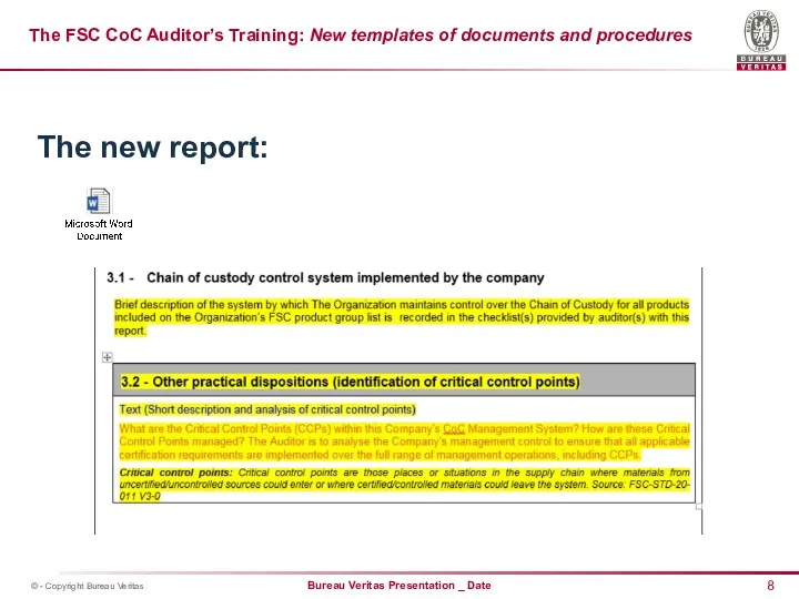 The FSC CoC Auditor’s Training: New templates of documents and procedures The new report: