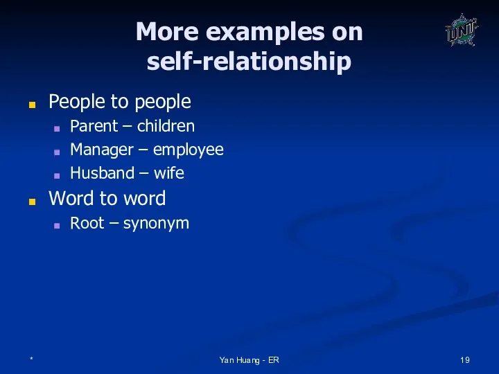 * Yan Huang - ER More examples on self-relationship People to people Parent