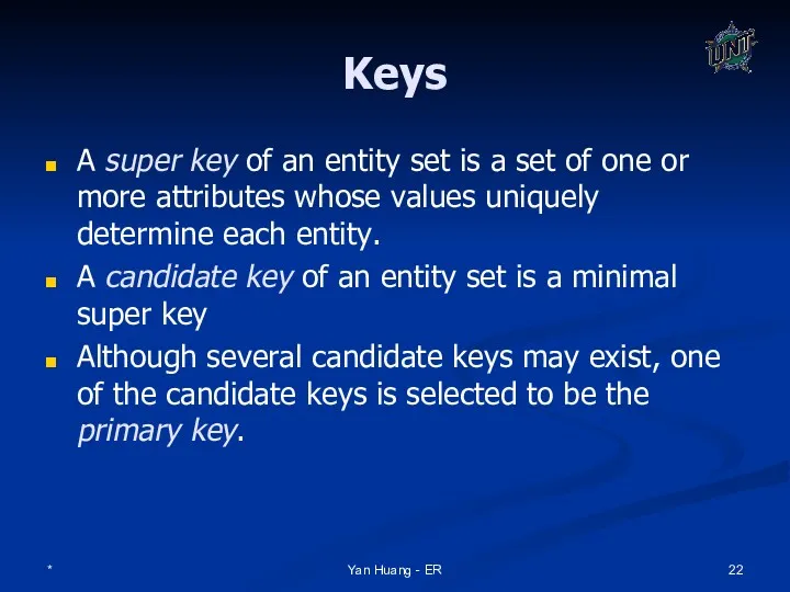 * Yan Huang - ER Keys A super key of an entity set
