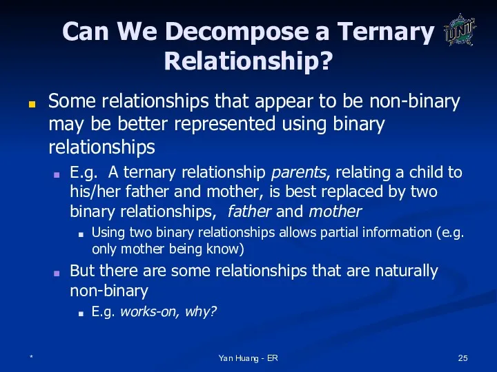 * Yan Huang - ER Can We Decompose a Ternary Relationship? Some relationships