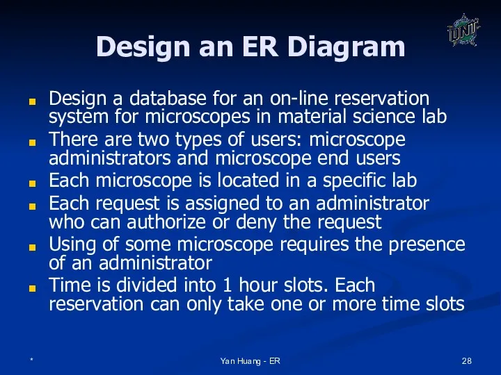* Yan Huang - ER Design an ER Diagram Design a database for