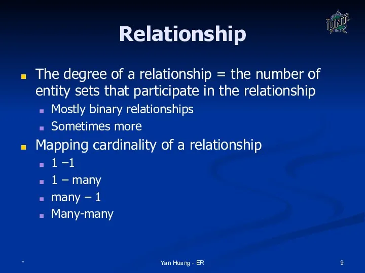 * Yan Huang - ER Relationship The degree of a relationship = the