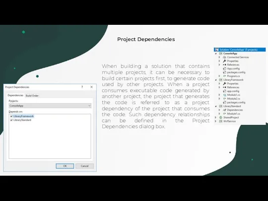 Project Dependencies When building a solution that contains multiple projects,