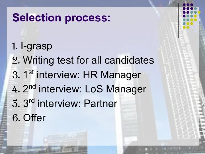 Selection process: 1. I-grasp 2. Writing test for all candidates