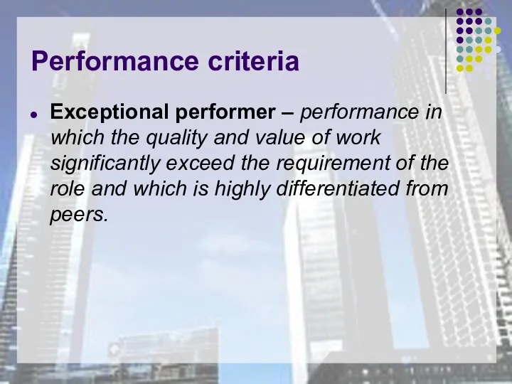 Performance criteria Exceptional performer – performance in which the quality