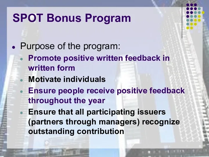 SPOT Bonus Program Purpose of the program: Promote positive written