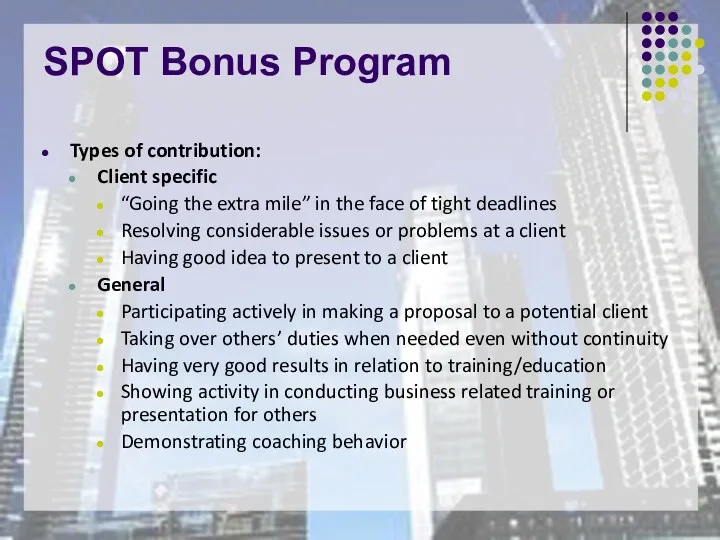 SPOT Bonus Program Types of contribution: Client specific “Going the