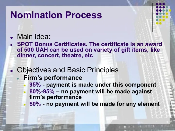Nomination Process Main idea: SPOT Bonus Certificates. The certificate is