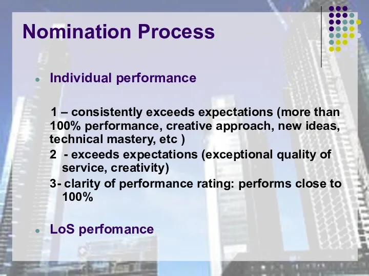 Nomination Process Individual performance 1 – consistently exceeds expectations (more