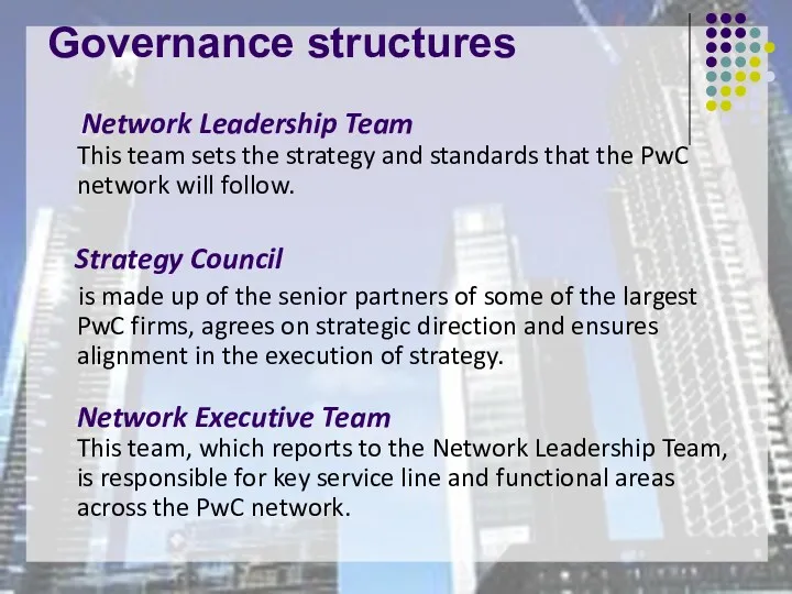 Governance structures Network Leadership Team This team sets the strategy