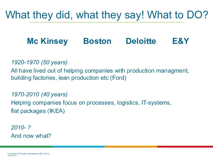 Mc Kinsey Boston Deloitte E&Y 1920-1970 (50 years) All have