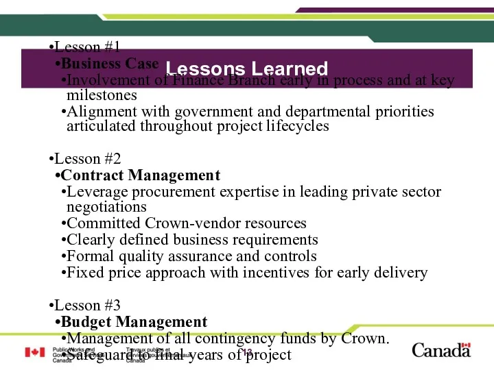 Lessons Learned Lesson #1 Business Case Involvement of Finance Branch