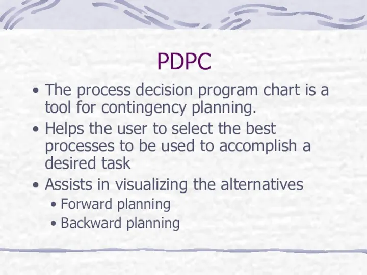 PDPC The process decision program chart is a tool for