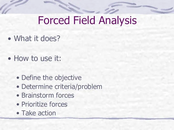 Forced Field Analysis What it does? How to use it:
