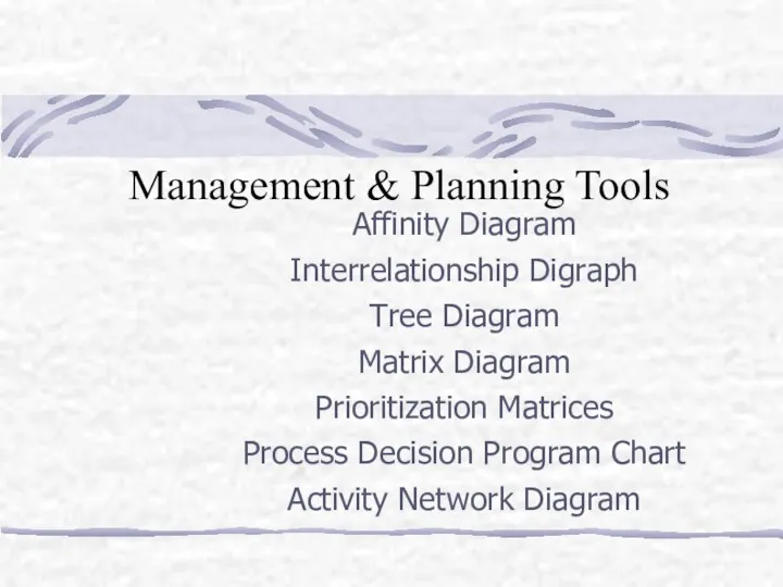 Management & Planning Tools Affinity Diagram Interrelationship Digraph Tree Diagram