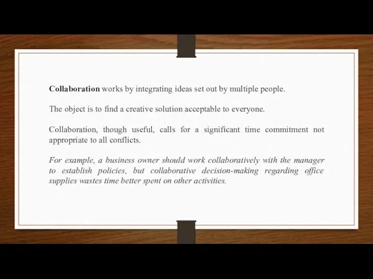 Collaboration works by integrating ideas set out by multiple people.