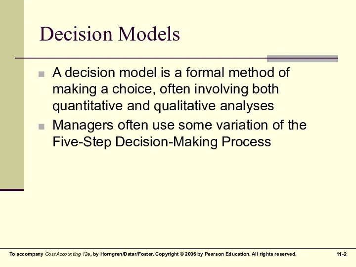 Decision Models A decision model is a formal method of
