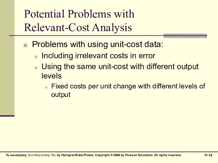 Potential Problems with Relevant-Cost Analysis Problems with using unit-cost data: