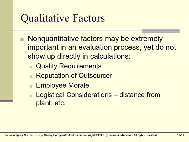 Qualitative Factors Nonquantitative factors may be extremely important in an