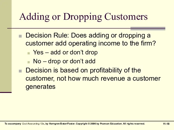 Adding or Dropping Customers Decision Rule: Does adding or dropping