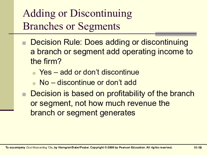 Adding or Discontinuing Branches or Segments Decision Rule: Does adding