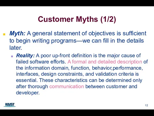 Customer Myths (1/2) Myth: A general statement of objectives is