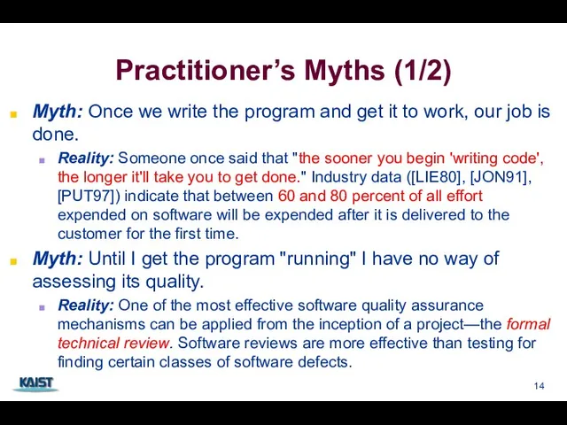 Practitioner’s Myths (1/2) Myth: Once we write the program and