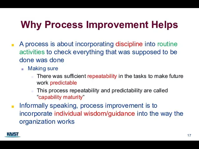 Why Process Improvement Helps A process is about incorporating discipline