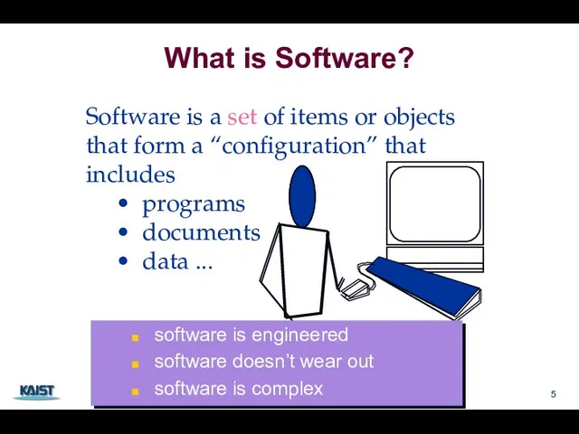 What is Software? a Software is a set of items