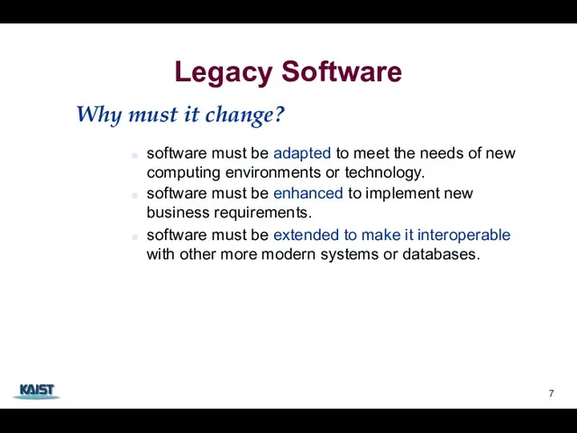 Legacy Software software must be adapted to meet the needs