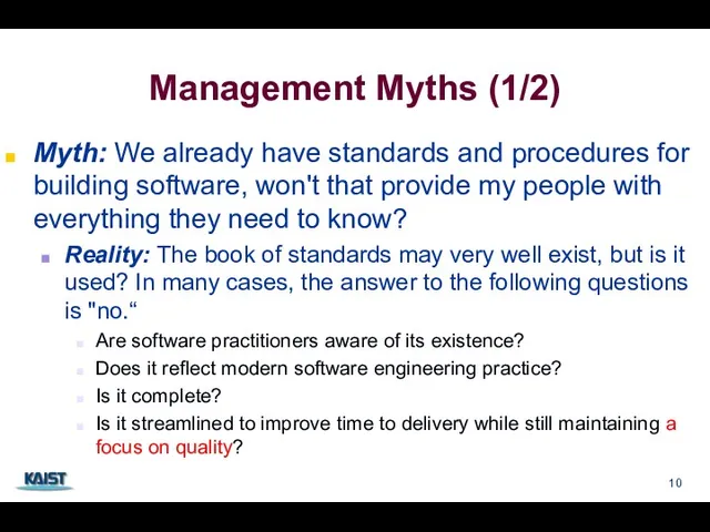 Management Myths (1/2) Myth: We already have standards and procedures