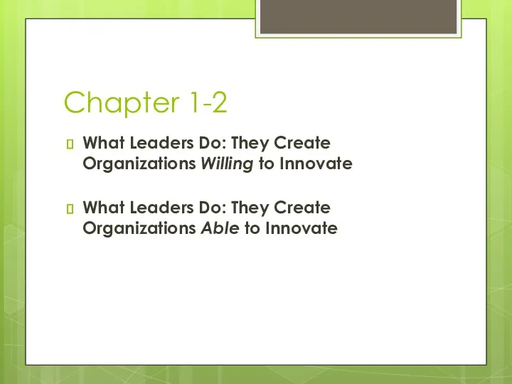Chapter 1-2 What Leaders Do: They Create Organizations Willing to