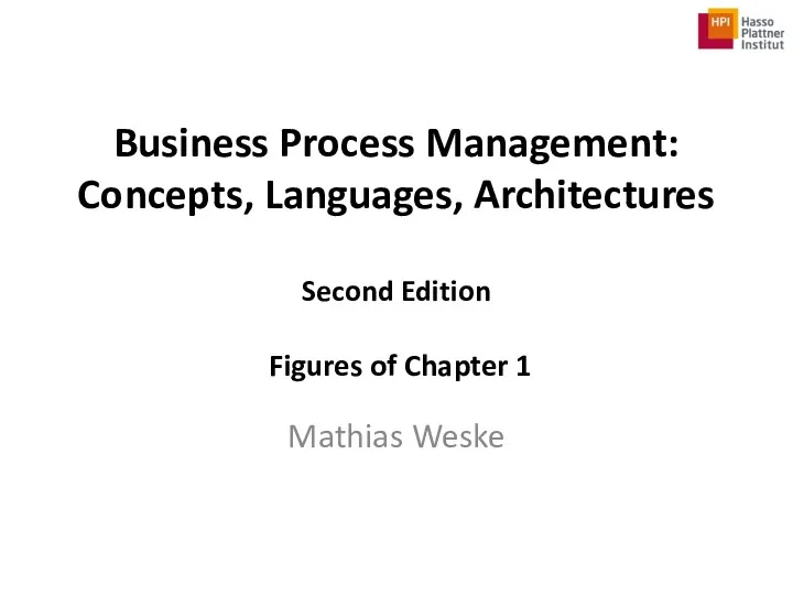 Business process management. Concepts, languages, architectures. (Chapter 1)