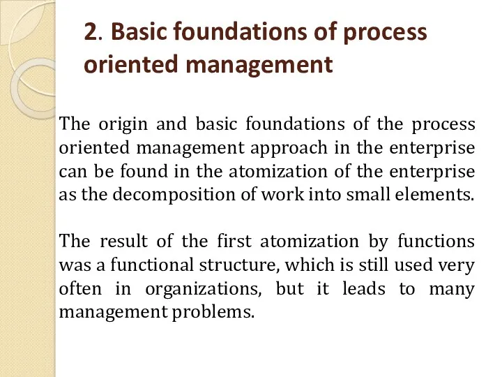 2. Basic foundations of process oriented management The origin and