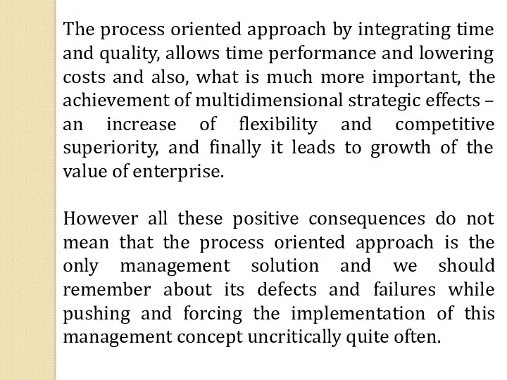 The process oriented approach by integrating time and quality, allows