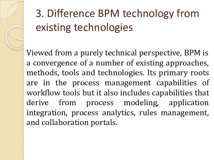 3. Difference BPM technology from existing technologies Viewed from a