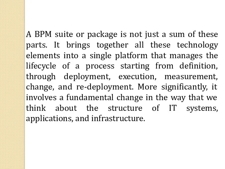 A BPM suite or package is not just a sum